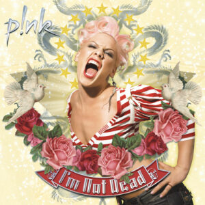 PINK - im Not Dead