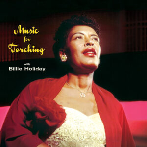 Billie Holiday -  Music For Torching